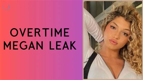 overtime megan mega leak|OverTime Megan on overcoming her leak and unlucky situation